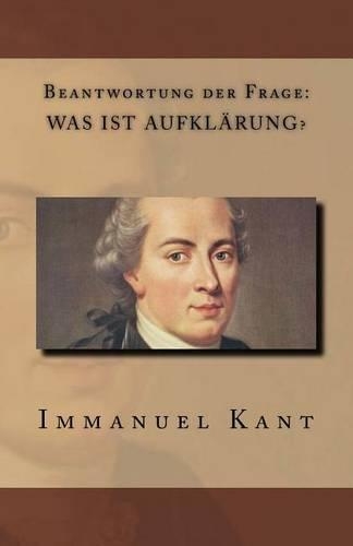 Beantwortung Der Frage: Was Ist Aufklarung?(German)