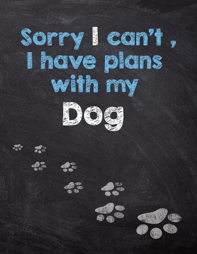 Sorry I can't, I have plans with My Dog