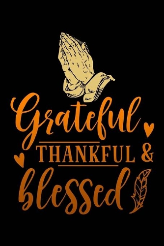 Grateful thankful blessed