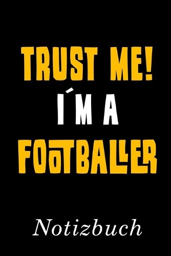 Trust Me I´m A Footballer Notizbuch