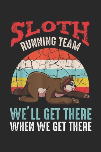Sloth Running Team We'll Get There When We Get There