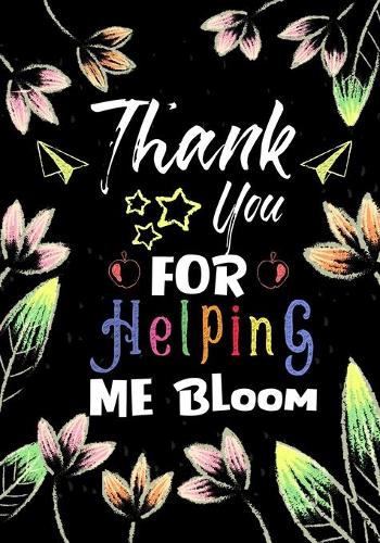 Thank You For Helping Me Bloom