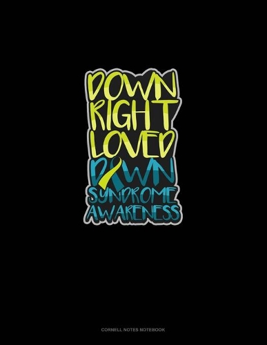 Down Right Loved Down Syndrome Awareness