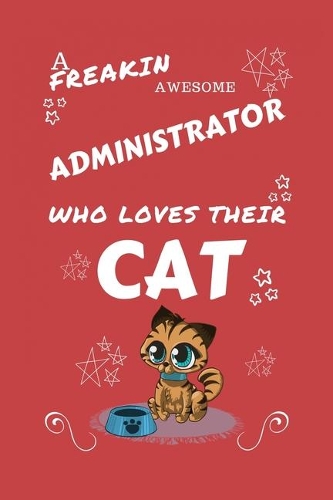 A Freakin Awesome Administrator Who Loves Their Cat