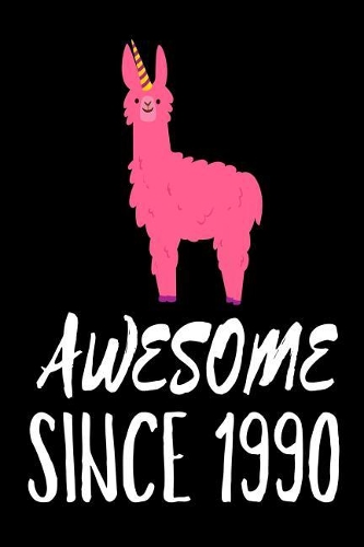 Awesome Since 1990: Funny Pink Llama Birthday Gift Notebook for Women