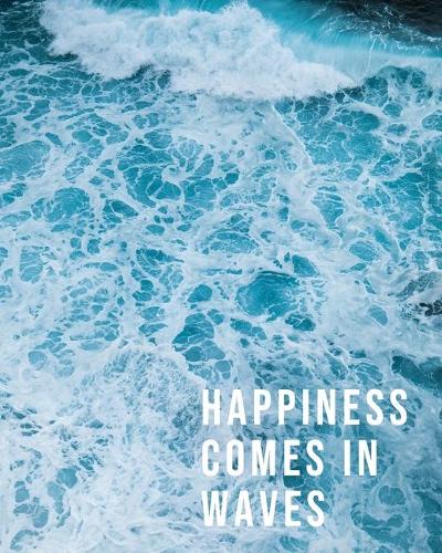 Happiness Comes In Waves: Ocean Journal Notebook (8x10 in. Lined Composition Notebook 125 pgs) Back to School Composition Notebook; Ocean Notebook, Beach Notebook, Blue Noteb