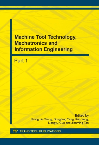 Machine Tool Technology, Mechatronics and Information Engineering: (Volumes 644-650 Applied Mechanics and Materials)