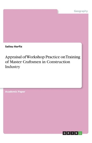 Appraisal of Workshop Practice on Training of Master Craftsmen in Construction Industry