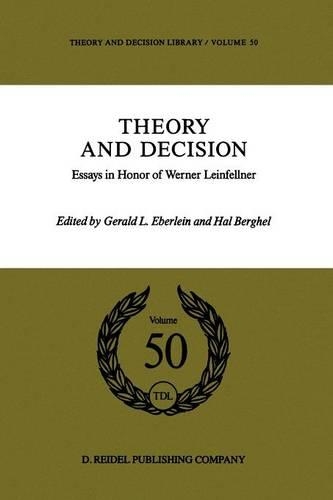 Theory and Decision: Essays in Honor of Werner Leinfellner(Theory and Decision Library)