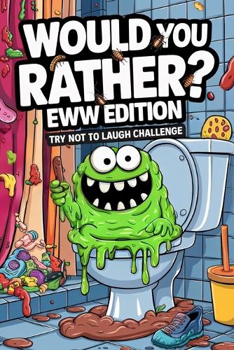 Would Your Rather? EWW Edition - Try Not to Laugh Challenge