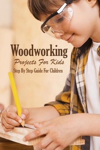 Woodworking Projects For Kids