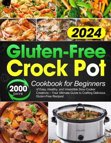 Gluten-Free Crock Pot Cookbook for Beginners