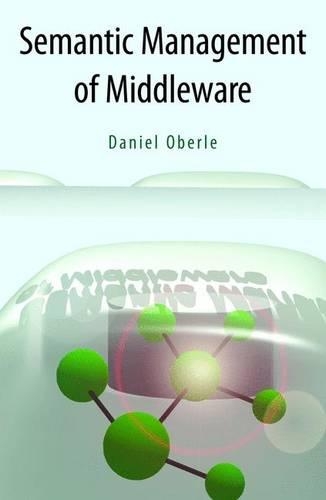 Semantic Management of Middleware: (Semantic Web and Beyond)