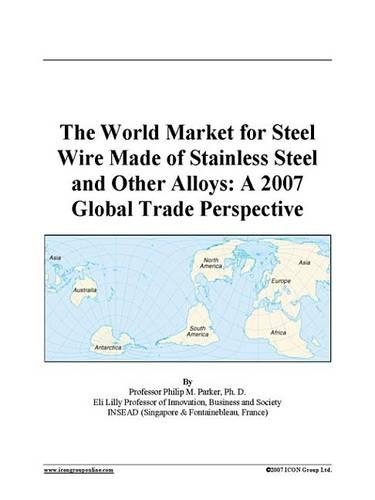 The World Market for Steel Wire Made of Stainless Steel and Other Alloys