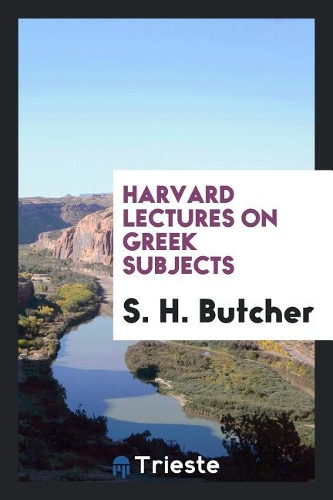 Harvard Lectures on Greek Subjects