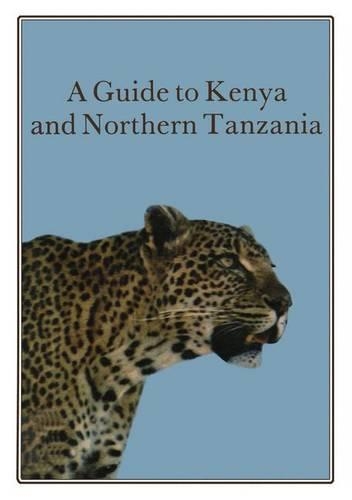 Guide to Kenya and Northern Tanzania