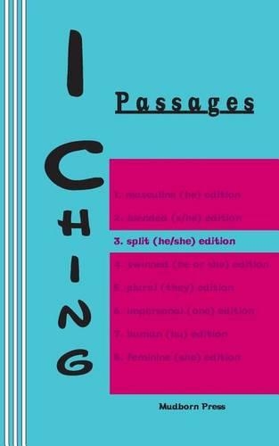 I Ching: Passages 3. split (he/she) edition(3 I Ching Gender)