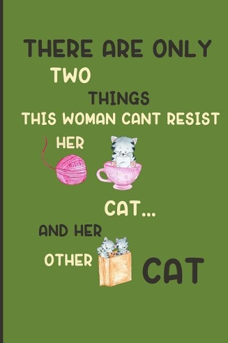 There are only two things this woman cant resist her cat... and her other cat: Small Funny Lined Notebook / Journal to write in for Cat Lovers