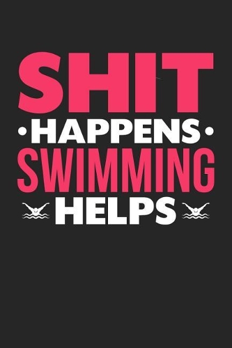 Shit Happens Swimming Helps