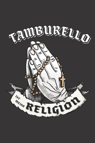 Tamburello Ist Meine Religion: DIN A5 6x9 I 120 Seiten I Punkteraster I Notizbuch I Notizheft I Notizblock I Geschenk I Geschenkidee
