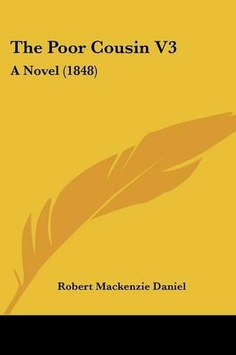 The Poor Cousin V3: A Novel (1848)
