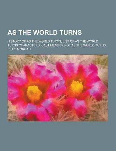 As the World Turns: History of as the World Turns, List of as the World Turns Characters, Cast Members of as the World Turns, Riley Morgan(English)