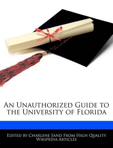 An Unauthorized Guide to the University of Florida