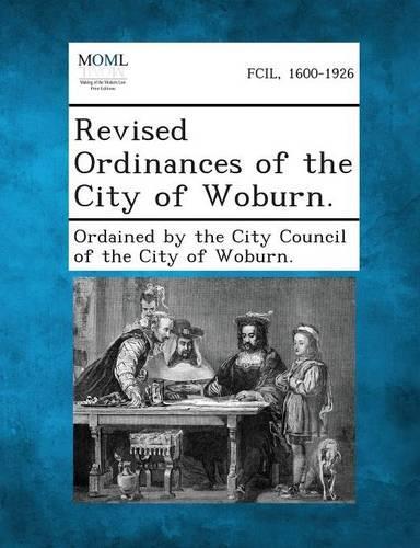 Revised Ordinances of the City of Woburn.: (English)
