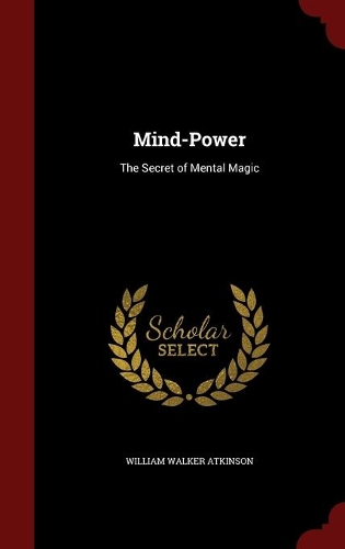 Mind-Power: The Secret of Mental Magic(English)