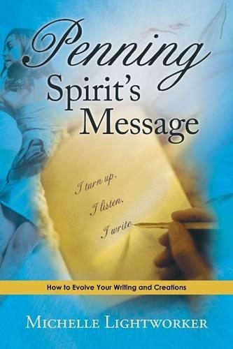 Penning Spirit's Message: How to Evolve Your Writing and Creations(English)