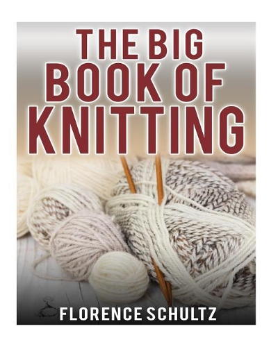 The Big Book of Knitting