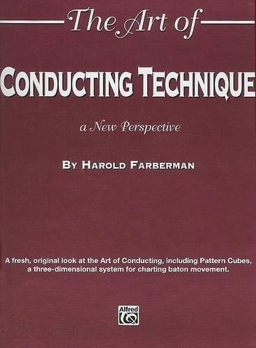 The Art of Conducting Technique: A New Perspective