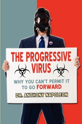 Progressive Virus: Why You Can't Permit it to Go Forward(English)