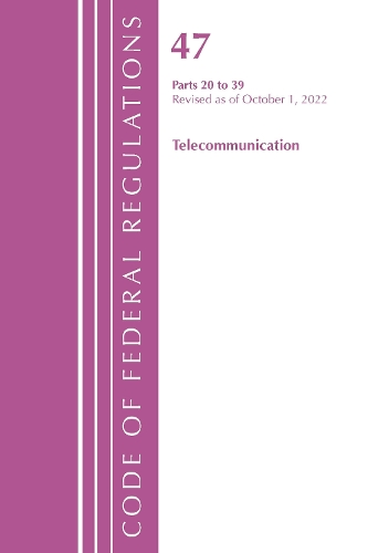 Code of Federal Regulations,TITLE 47 TELECOMMUNICATIONS 20-39, Revised as of October 1, 2022