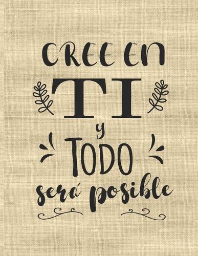Cree en ti y todo sera posible: Diario Superacion personal para conocerte a ti mismo, tus emociones, pensamientos, sentimientos y estado de animo I Practica Diaria para una vida ma