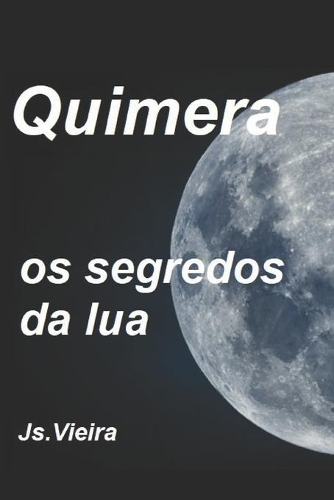 Quimera: os segredos da lua(1 Segredos Da Lua)