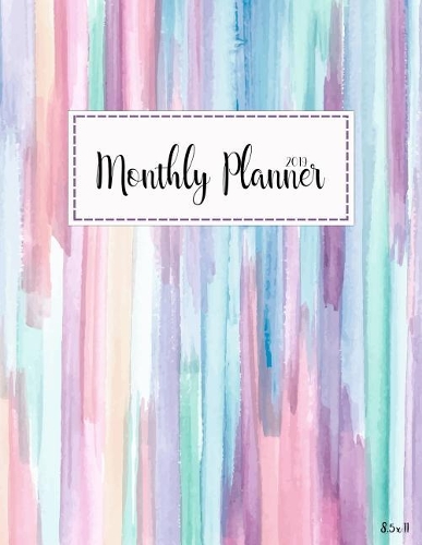 2019 Monthly Planner 8.5 x 11: (Daily Planner 2018-2019)