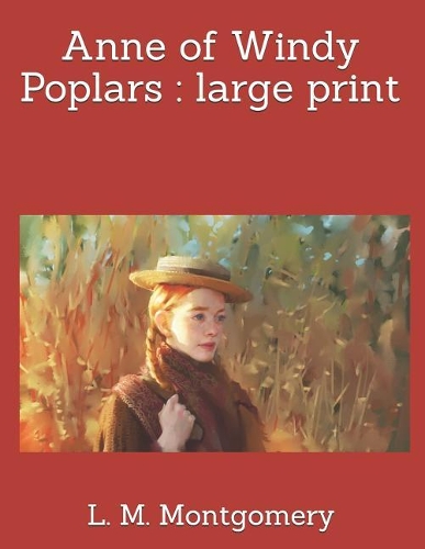 Anne of Windy Poplars: Larg Print