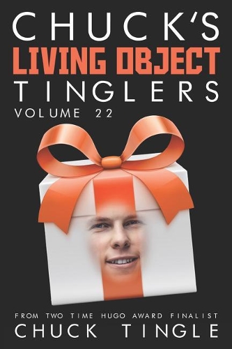 Chuck's Living Object Tinglers