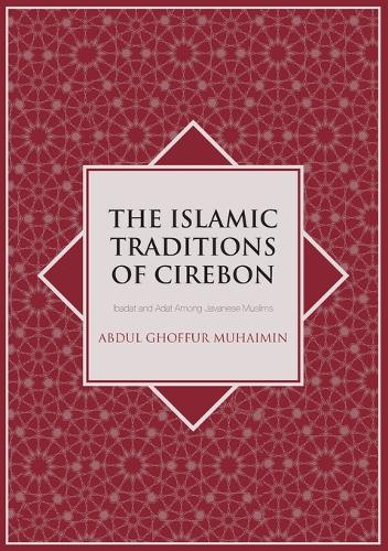 The Islamic Traditions of Cirebon