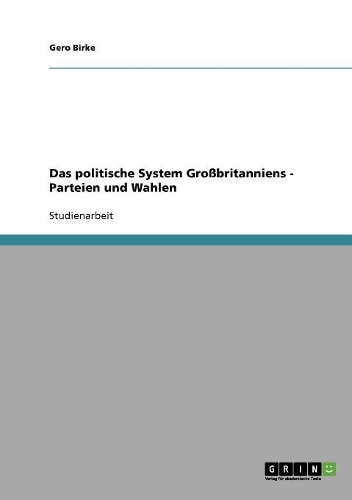 Das politische System Großbritanniens - Parteien und Wahlen