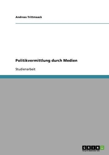 Politikvermittlung durch Medien