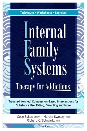 Internal Family Systems Therapy for Addictions