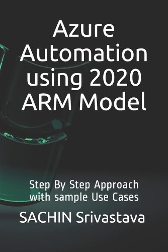 Azure Automation using 2020 ARM Model: Step By Step Approach with sample Use Cases(Cloud Series 2021)