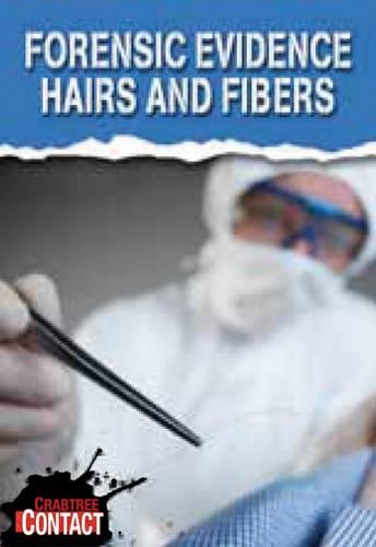 Forensic Evidence: Hairs and Fibers