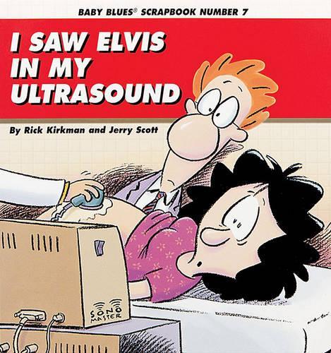 Baby Blues: I Saw Elvis in My Ultrasound(Baby Blues Collection)
