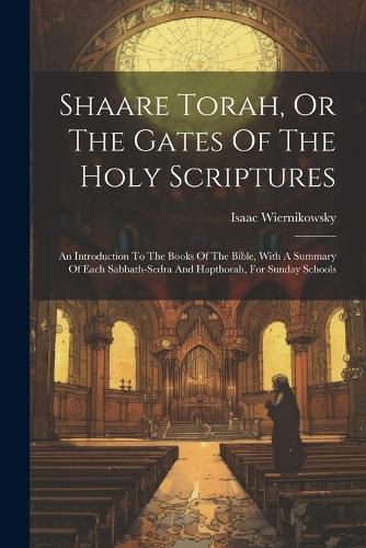 Shaare Torah, Or The Gates Of The Holy Scriptures