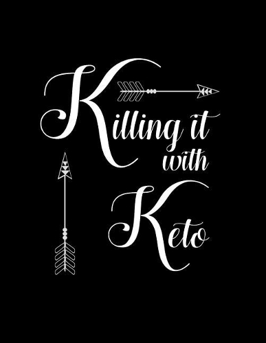 Killing It With Keto
