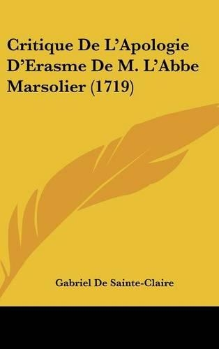 Critique De L'Apologie D'Erasme De M. L'Abbe Marsolier (1719): (English)