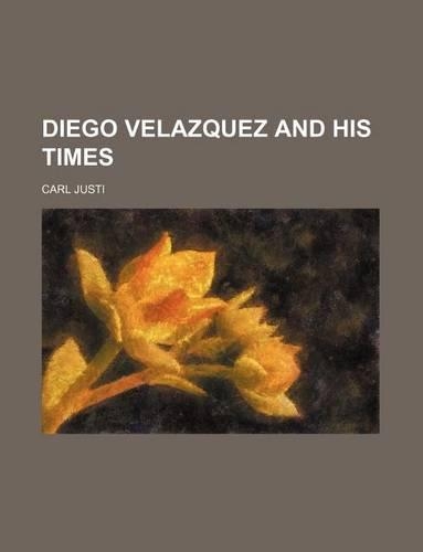 Diego Velazquez and His Times